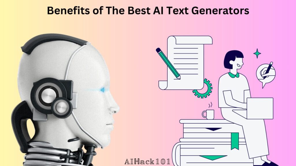 Benefits of The Best AI Text Generators Benefits of The Best AI Text Generators